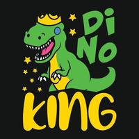 Dino King Dinosaur  Vector T shirt