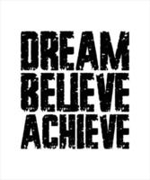 dream believe achieve typography t-shirt design vector