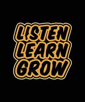 LISTEN LEARN GROW LETTERING QUOTE vector