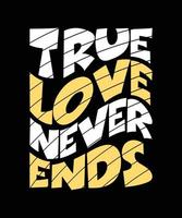 el amor verdadero nunca termina la tipografía vector