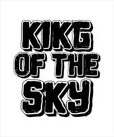 diseño de camiseta de tipografía kikg of the sky vector