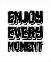 enjoy every moment lettering vector