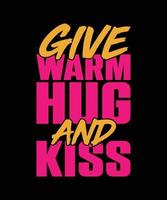 give warm hug and kiss lettering vector