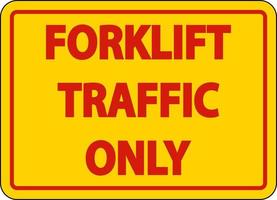 Forklift Traffic Only Sign On White Background vector
