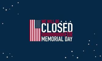 Memorial Day Background. We will be closed for Memorial Day. Banner Design with stars on blue background. vector