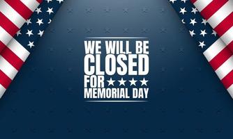 Memorial Day Background. We will be closed for Memorial Day. Banner Design with USA flags and stars on Blue Background.