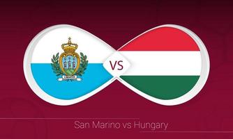 San Marino vs Hungary in Football Competition, Group I. Versus icon on Football background. vector