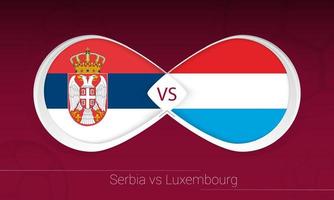 serbia vs luxemburgo en competición de fútbol, grupo a. versus icono en el fondo del fútbol. vector