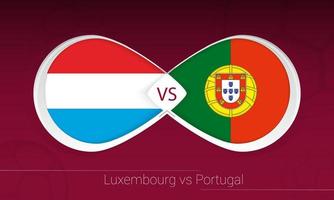 Luxembourg vs Portugal in Football Competition, Group A. Versus icon on Football background. vector