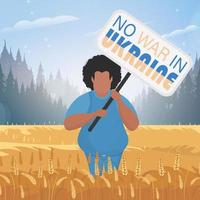 The guy in full growth holds a poster with the inscription No to war in Ukraine. Rural landscape with wheat field and blue sky in the background. Flat style. Vector illustration.