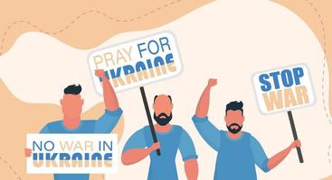 A group of men are holding banners. Pray for Ukraine. Stop war. Vector illustration.