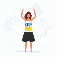 A girl in full growth holds a poster with the inscription Stop the war. Vector. vector