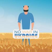 The guy in full growth holds a poster with the inscription No to war in Ukraine. Rural landscape with wheat field and blue sky in the background. vector