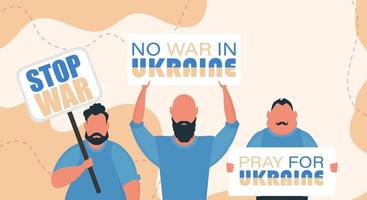 A group of men are holding banners. Pray for Ukraine. Stop war. Vector illustration.