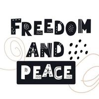 Inscription FREEDOM AND PEACE. Black stylish hand drawn typographic letters. Scandinavian style vector illustration with hand drawn decorative abstract elements