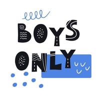 Inscription Boys Only. Scandinavian style illustration with decorative abstract elements vector