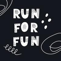 Inscription RUN FOR RUN. Scandinavian style vector illustration with decorative abstract elements