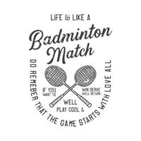 ilustración vintage americana la vida es como un partido de bádminton si quieres ganar servir bien devolver bien jugar genial recuerda que el juego comienza con amor todo por el diseño de la camiseta vector