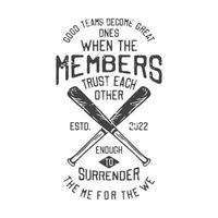 american vintage illustration good teams become great ones when the members trust each other enough to surrender the me for the we for t shirt design vector