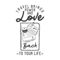 american vintage illustration travel brings power and love back to your life for t shirt design vector