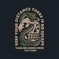 t shirt design keep your distance there is no escape with snaked coiled over the skull gray blue background vintage illustration vector