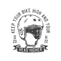 american vintage illustration keep your bike high and your head higher for t shirt design vector