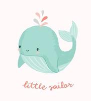 Cute whale illustration with little sailor hand lettering phrase. Design for baby shower or birthday party invitation, nursery, child clothing. vector