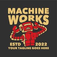 t shirt design machine works with robot and gray background vintage illustration vector