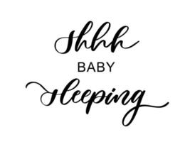 Shhh Baby sleeping lettering inscription. Template For children room. vector