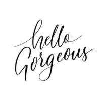 Hello gorgeous - hand lettering inscription in lines. vector