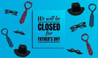 Fathers Day Background. We will be closed for fathers day. vector