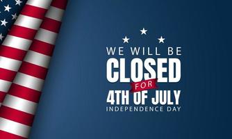 antecedentes del día de la independencia americana. Estaremos cerrados el cuatro de julio. vector