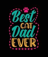 best cat dad ever colorful lettering quote for t-shirt design vector