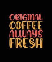 COFFEE TYPOGRAPHY T-SHIRT DESIGN vector