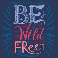 Motivation Wild and Free Lettering Concept vector