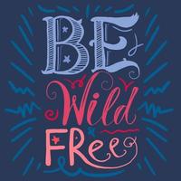 Motivation Wild and Free Lettering Concept vector