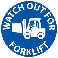 Watch Out For Forklift Sign On White Background vector