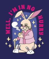 Grandpa Bunny Well I'm in no Hurry 2022 vector