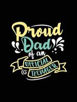 Proud dad of an official teenager Vintage Typography T-shirt Design vector