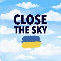 Close the sky . Phrase, motivation, with a request to close the sky of Ukraine, stop the war. Against the background of the sky. With the flag of Ukraine vector