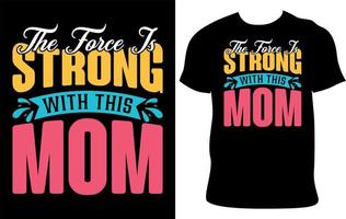 la fuerza es fuerte con este diseño de camiseta tipográfica del día de la madre. vector