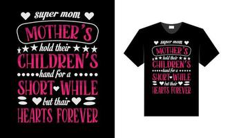 El mejor diseño de camiseta para todas las madres. El mejor diseño de camisetas para todas las madres. vector