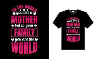 El mejor diseño de camiseta para todas las madres. El mejor diseño de camisetas para todas las madres. vector