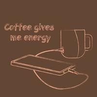 inscription coffee gives me energy, vector illustration, mobile phone is charged from a cup of coffee