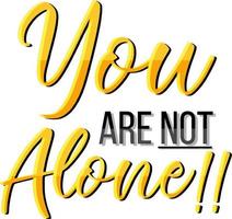 Poster design with word you are not alone vector