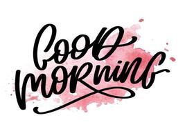 Good Morning lettering calligraphy brush text slogan vector