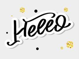 Hello in hand drawn style. Hello world. Lettering design concept. White background. Hand lettering typography. New year party. Hello quote message bubble. Hello symbol. vector