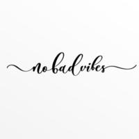 No bad vibes - hand lettering inscription. vector