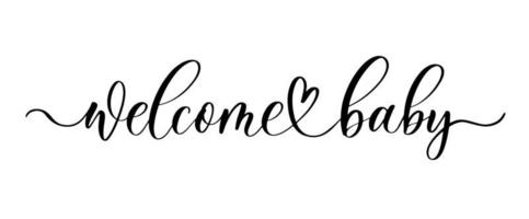 Welcome baby - hand drawn calligraphy inscription. vector
