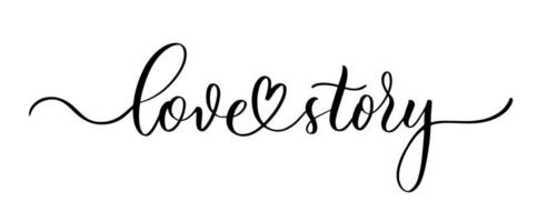 Love story - hand drawn calligraphy inscription. vector